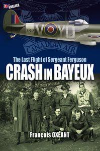 Picture of CRASH IN BAYEUX - The Last Flight of Sergeant Ferguson