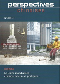 Picture of PERSPECTIVES CHINOISES 2020/4 (153) LA CHINE MONDIALISEE : CHAMPS, ACTEURS ET PRATIQUES