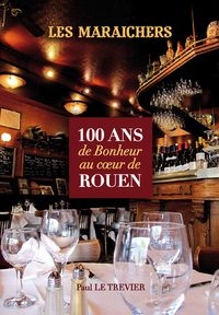 Picture of LES MARAICHERS, 100 ans de Bonheur au cœur de Rouen