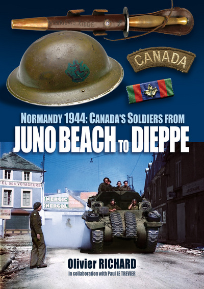 Picture of Normandy 1944: Canada's Soldiers from JUNO BEACH TO DIEPPE