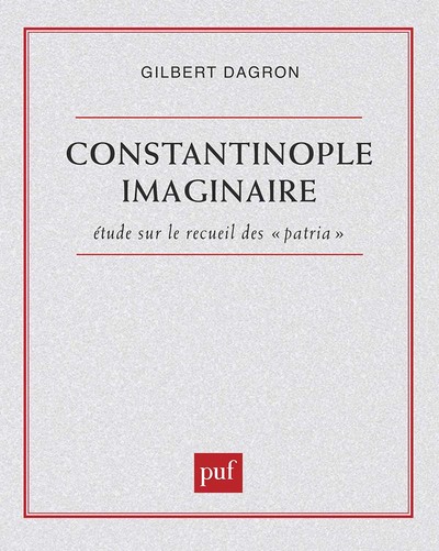Image de Constantinople imaginaire. Études sur le recueil des « patria »