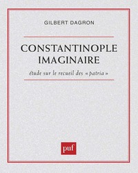 Picture of Constantinople imaginaire. Études sur le recueil des « patria »
