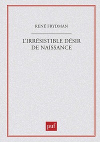 Image de L'Irrésistible désir de naissance
