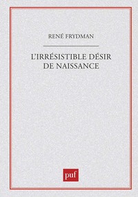 Image de L'Irrésistible désir de naissance