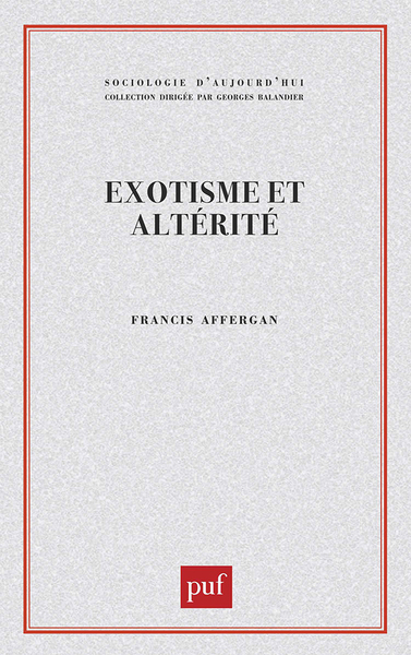Picture of Exotisme et alterité.  Essai sur les fondements d'une critique de l'anthropologie
