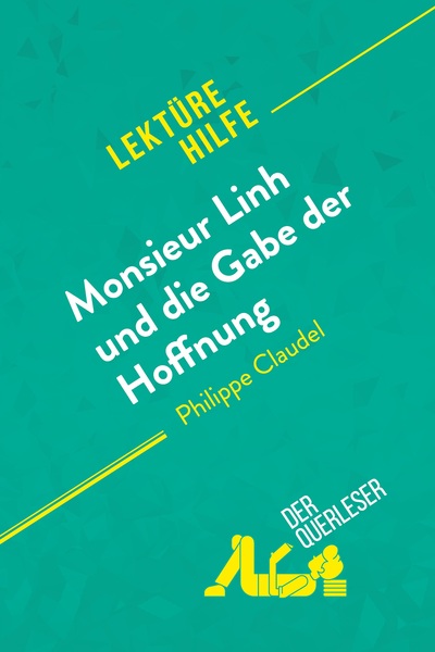 Picture of Monsieur Linh und die Gabe der Hoffnung von Philippe Claudel (Lektürehilfe)