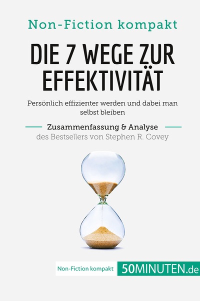 Image de Die 7 Wege zur Effektivität. Zusammenfassung & Analyse des Bestsellers von Stephen R. Covey