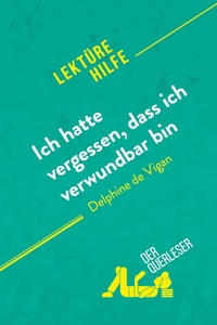 Picture of Ich hatte vergessen, dass ich verwundbar bin von Delphine de Vigan (Lektürehilfe)