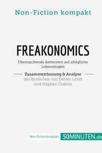 Picture of Freakonomics. Zusammenfassung & Analyse des Bestsellers von Steven Levitt und Stephen Dubner