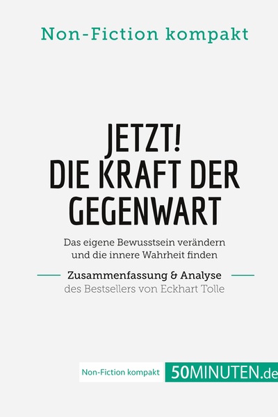 Image de Jetzt! Die Kraft der Gegenwart. Zusammenfassung & Analyse des Bestsellers von Eckhart Tolle