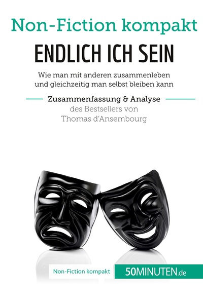 Image de Endlich ICH sein. Zusammenfassung & Analyse des Bestsellers von Thomas d‘Ansembourg