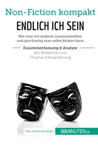 Image de Endlich ICH sein. Zusammenfassung & Analyse des Bestsellers von Thomas d‘Ansembourg