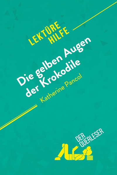 Image de Die gelben Augen der Krokodile von Katherine Pancol (Lektürehilfe)