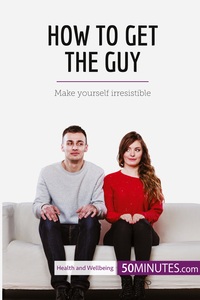 Picture of How to Get the Guy