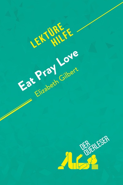 Image de Eat, pray, love von Elizabeth Gilbert (Lektürehilfe)
