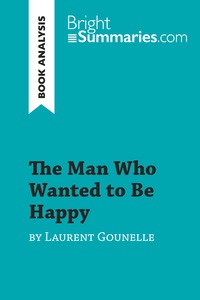 Image de The Man Who Wanted to Be Happy by Laurent Gounelle (Book Analysis)