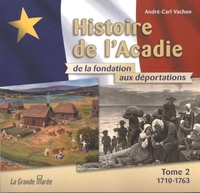 Image de Histoire de l'Acadie - Tome 2 : 1710-1763 : De la fondation aux déportations