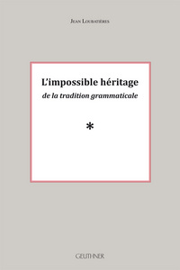 Image de L'impossible héritage de la tradition grammaticale