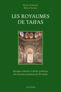 Image de Les royaumes de Taifas : Apologie culturelle et déclin politique des émirats andalous du XIè siècle