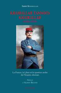 Image de Khairallah Tannous Khairallah - La France, Le Liban et la question de l'Empire ottoman