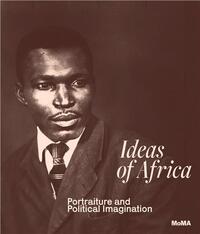 Picture of Ideas of Africa : Portraiture and Political Imagination /anglais
