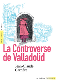 Image de La controverse de Valladolid (texte intégral et dossier pédagogique)