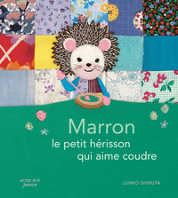 Image de Marron, le petit hérisson qui aime coudre