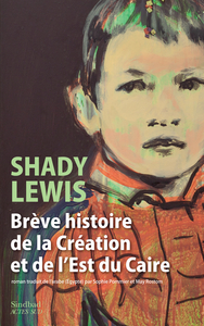 Image de Brève histoire de la Création et de l'Est du Caire