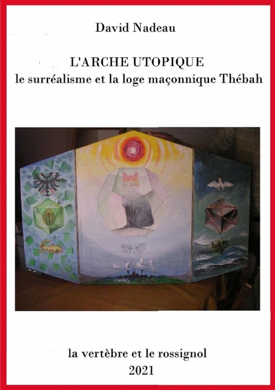 Image de L'Arche utopique: le surréalisme et la loge maçonnique Thébah