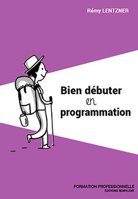 Image de BIEN DEBUTER EN PROGRAMMATION