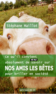 Image de Ce qu'il convient absolument de (ne pas) savoir sur NOS AMIS LES BÊTES pour briller en société