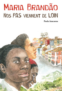 Picture of Maria Brandao, nos pas viennent de loin