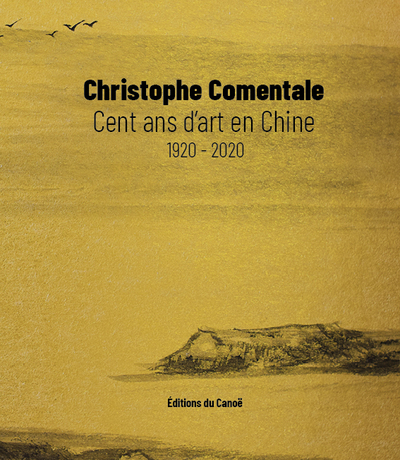 Picture of Cent ans d'art en Chine : 1920-2020