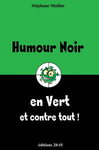 Picture of HUMOUR NOIR en vert et contre tout !