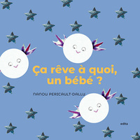 Picture of Ça rêve à quoi, un bébé ?