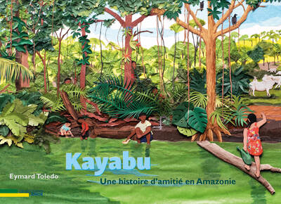 Picture of Kayabu - une histoire d'amitié en Amazonie