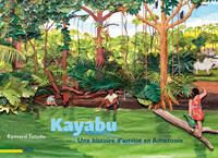 Image de Kayabu - une histoire d'amitié en Amazonie