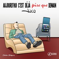 Picture of Aujourd'hui c'est déjà pire que demain - BD
