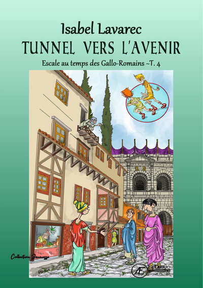 Image de NAIS ET TOTOCHE - ESCALE AU TEMPS DES GALLO-ROMAINS - T4 : TUNNEL VERS L'AVENIR