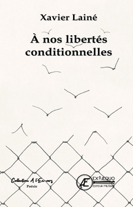 Picture of A NOS LIBERTES CONDITIONNELLES