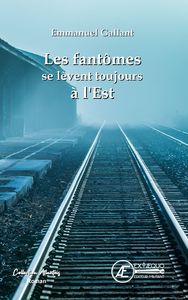 Image de Les fantômes se lèvent toujours à l'Est - roman historico-fantastique