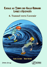 Picture of CAHIER D'ACTIVITE N 4 - ESCALE AU TEMPS DES GALLO-ROMAINS : TUNNEL VERS L'AVENIR
