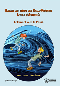 Picture of CAHIER D'ACTIVITE N 1 - ESCALE AU TEMPS DES GALLO-ROMAINS : TUNNEL VERS LE PASSE