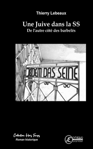 Picture of UNE JUIVE DANS LA SS : DE L'AUTRE COTE DES BARBELES