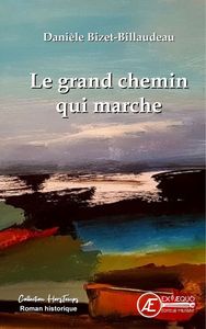 Picture of Le grand chemin qui marche - roman historique