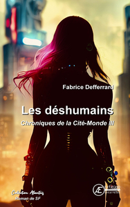 Picture of LES DESHUMAINS : CHRONIQUES DE LA CITE-MONDE III