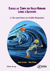 Picture of CAHIER D'ACTIVITE N 2 - ESCALE AU TEMPS DES GALLO-ROMAINS : ILS SONT FOUS CES GALLO-ROMAINS