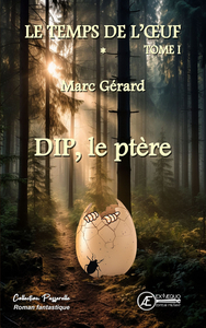 Picture of DIP, LE PTERE : LE TEMPS DE L'OEUF - TOME 1