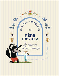 Image de Petites Histoires du Père Castor - Le grand méchant loup