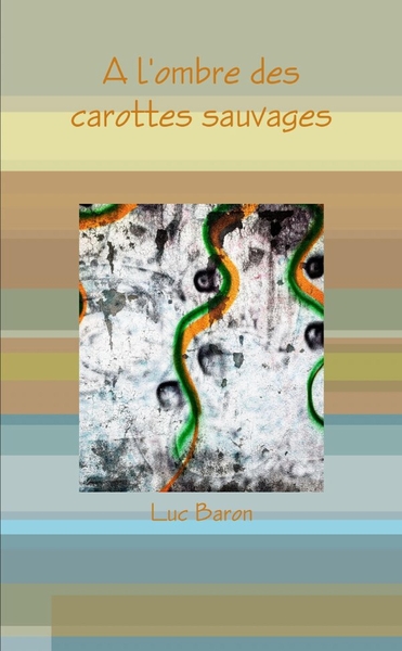Picture of A l'ombre des carottes sauvages